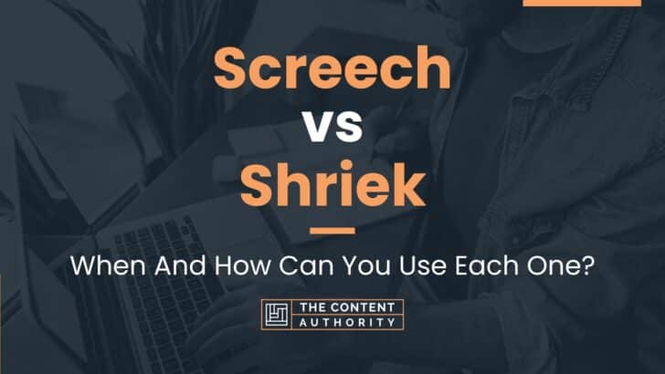 Screech vs Shriek: When And How Can You Use Each One?