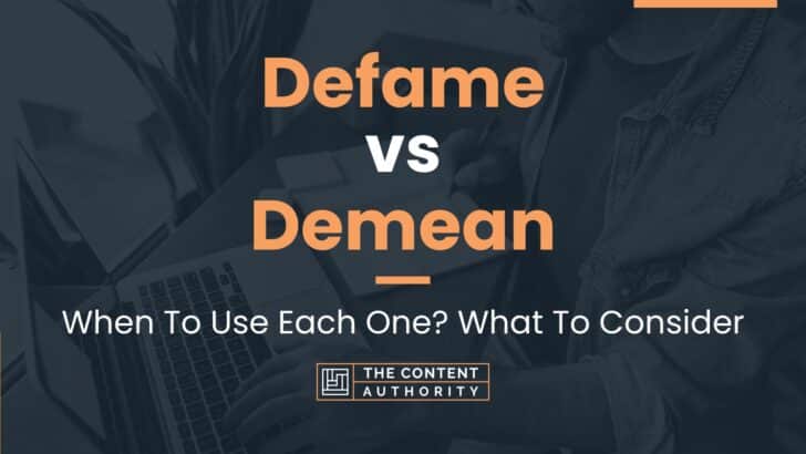 Defame vs Demean: When To Use Each One? What To Consider