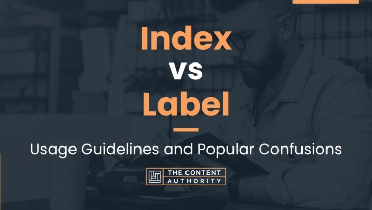 Index vs Label: Usage Guidelines and Popular Confusions