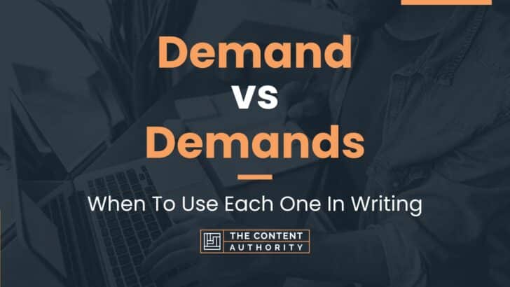  Demand Vs Demands When To Use Each One In Writing