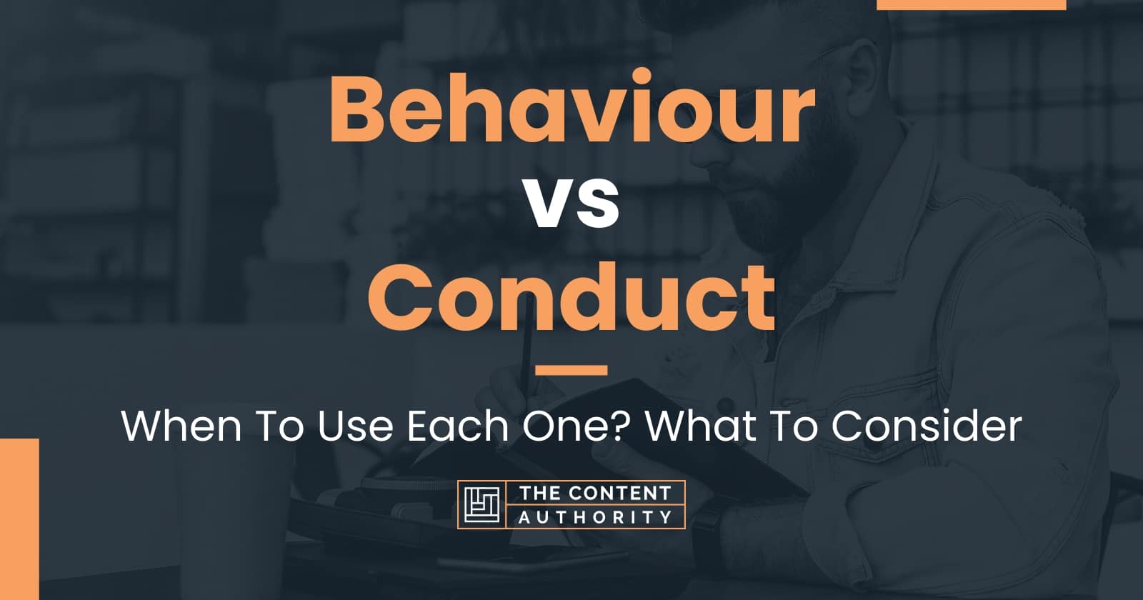 behaviour-vs-conduct-when-to-use-each-one-what-to-consider