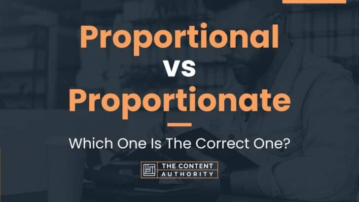 Proportional vs Proportionate: Which One Is The Correct One?