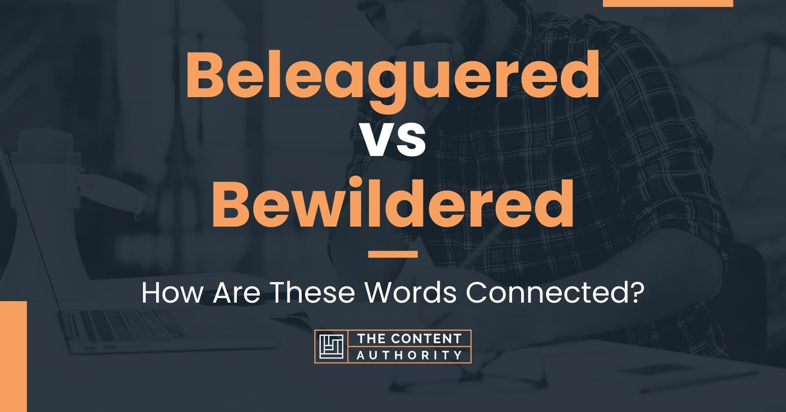 beleaguered-vs-bewildered-how-are-these-words-connected