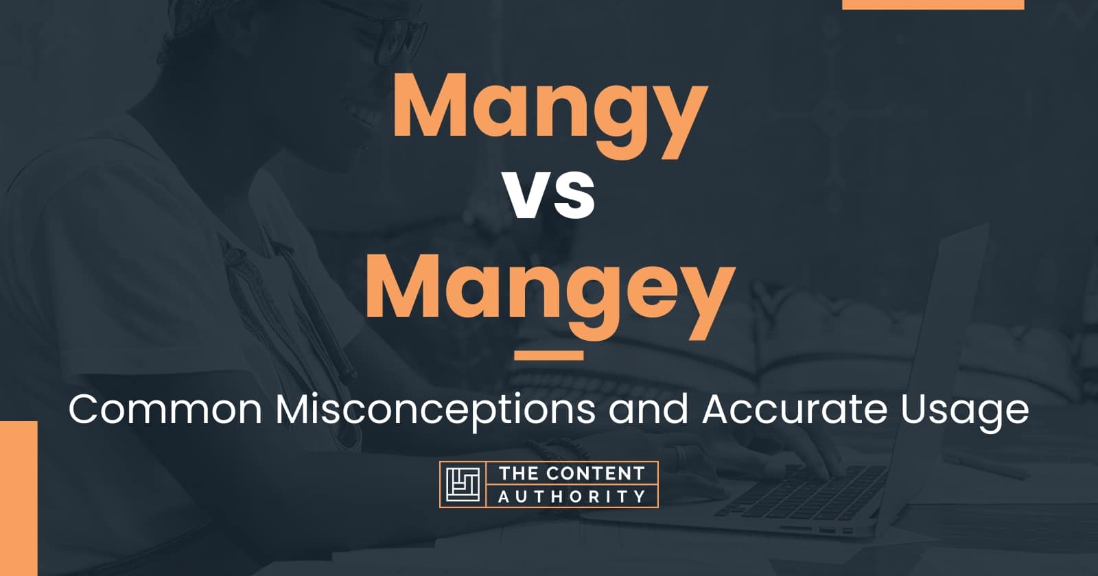 Mangy vs Mangey: Common Misconceptions and Accurate Usage