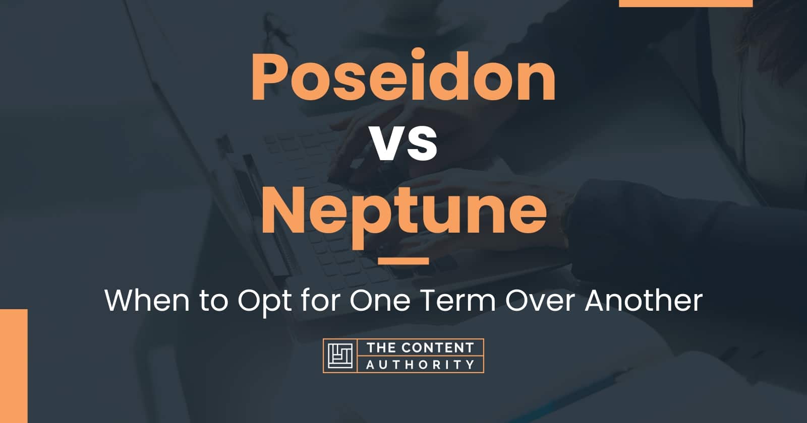 poseidon-vs-neptune-when-to-opt-for-one-term-over-another