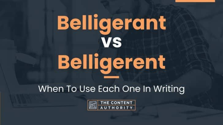 belligerant-vs-belligerent-when-to-use-each-one-in-writing