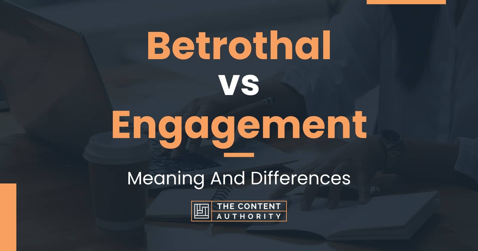 betrothal-vs-engagement-meaning-and-differences