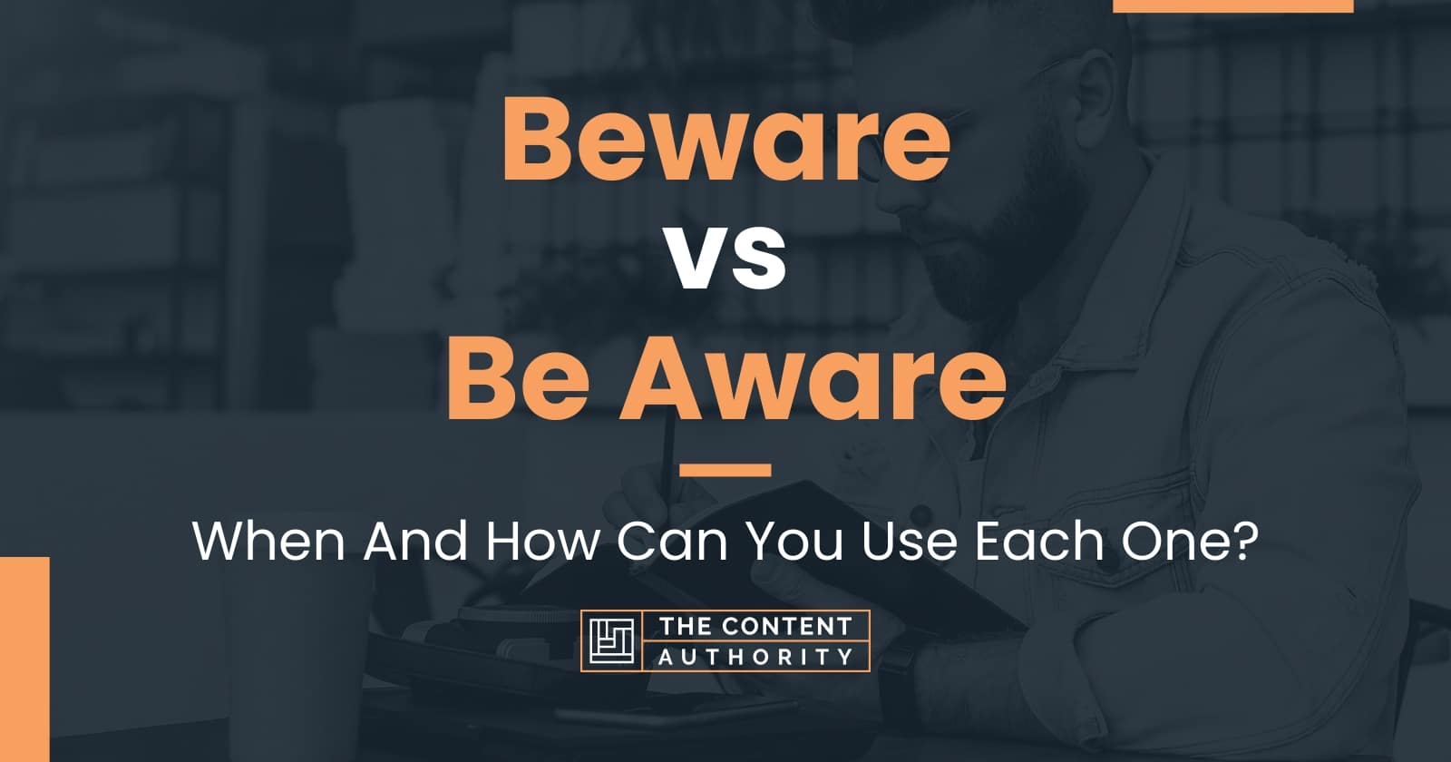 Qual é a diferença entre Beware e Be Aware ?