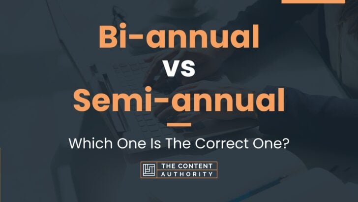 Bi-annual vs Semi-annual: Which One Is The Correct One?