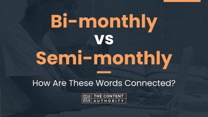 Bi-monthly vs Semi-monthly: How Are These Words Connected?