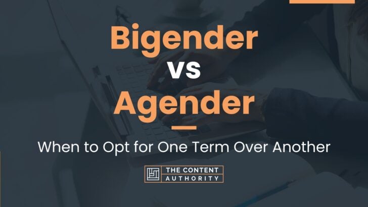 Bigender vs Agender: When to Opt for One Term Over Another