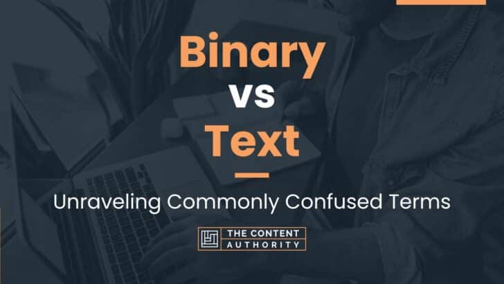 Binary vs Text: Unraveling Commonly Confused Terms