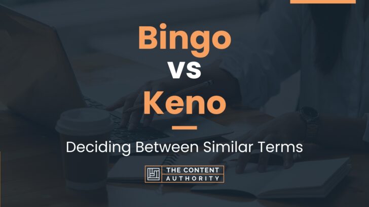 Bingo vs Keno: Deciding Between Similar Terms