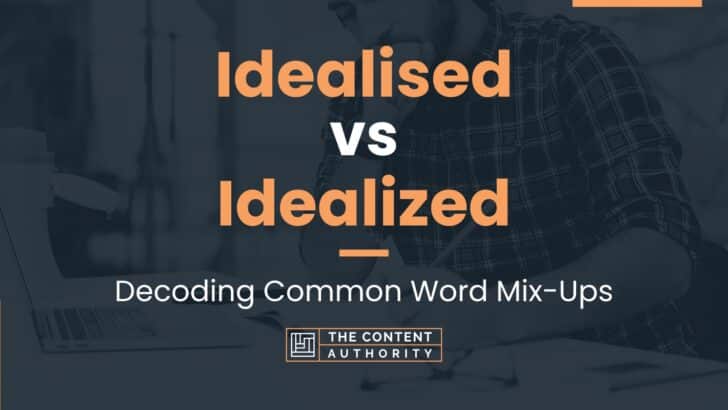 idealised-vs-idealized-decoding-common-word-mix-ups