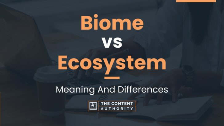 biome-vs-ecosystem-meaning-and-differences