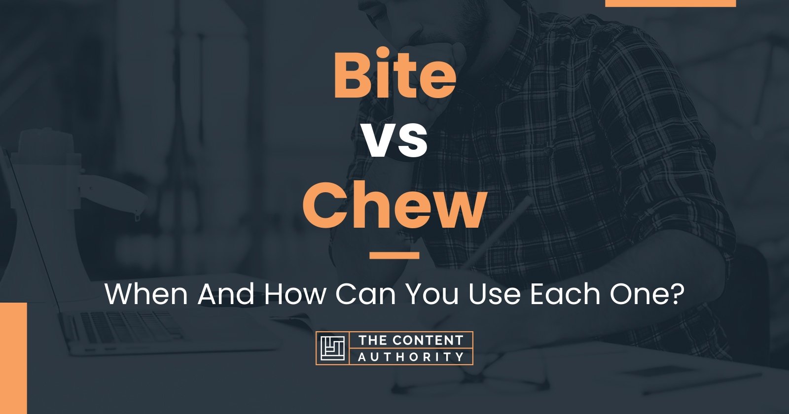 bite-vs-chew-when-and-how-can-you-use-each-one