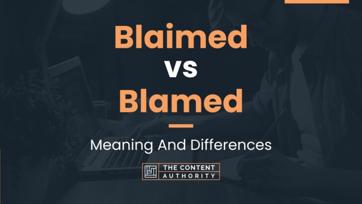 Blaimed vs Blamed: Meaning And Differences
