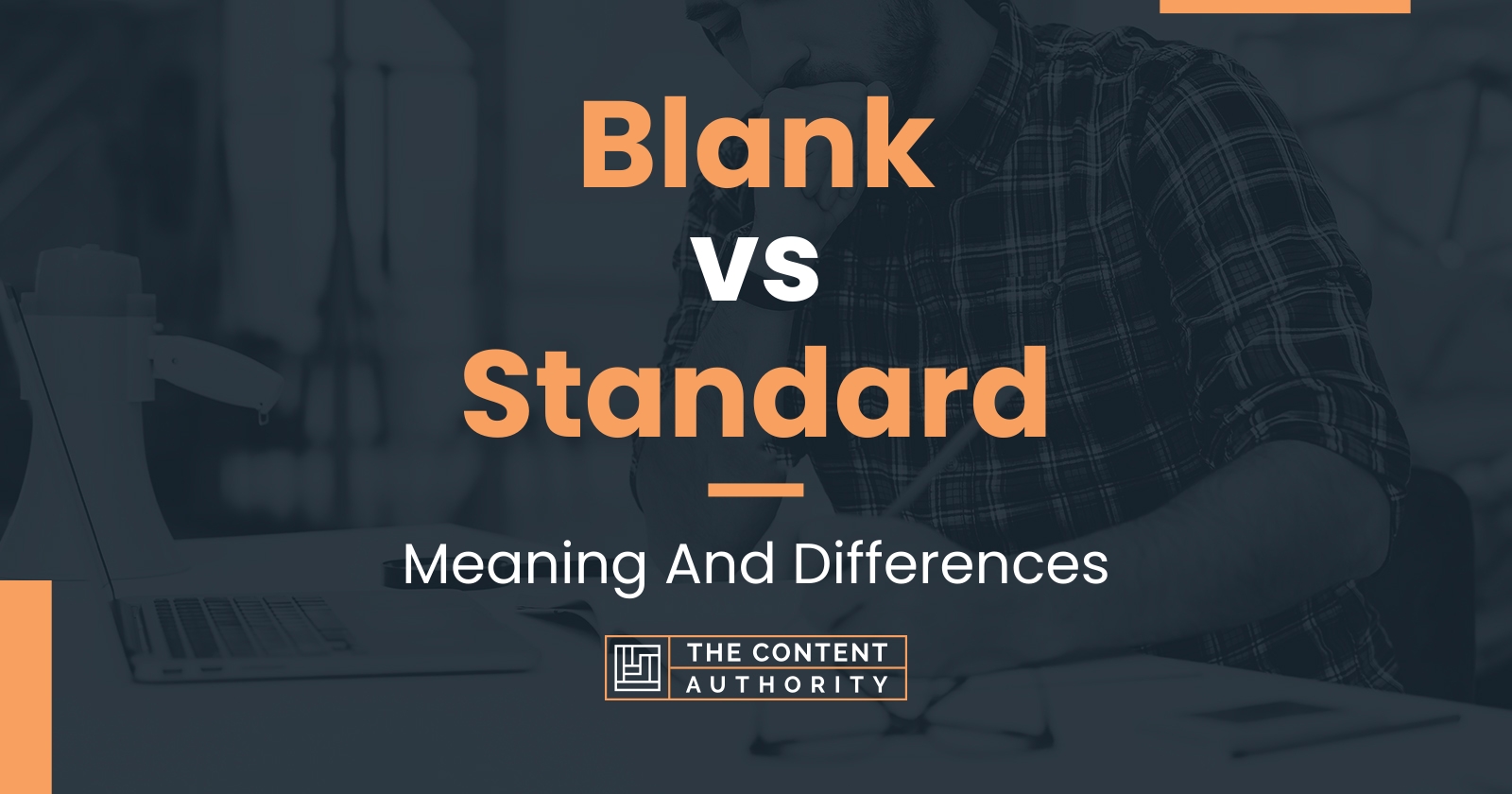 Blank vs Standard: Meaning And Differences