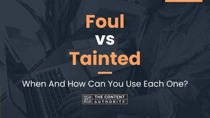 foul-vs-tainted-when-and-how-can-you-use-each-one