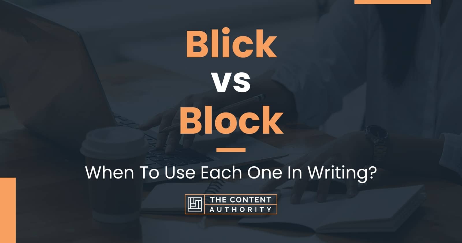 Blick vs Block: When To Use Each One In Writing?