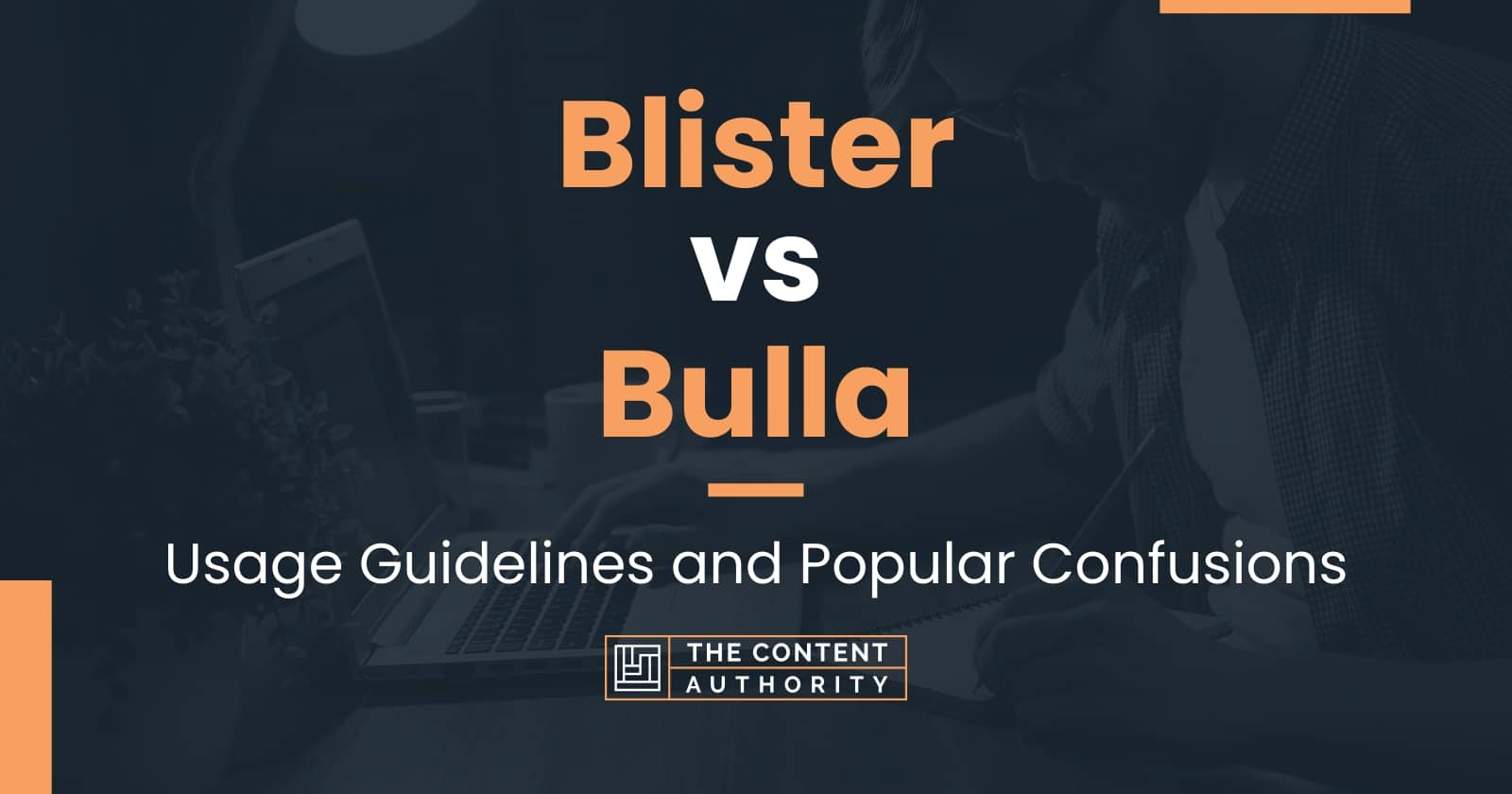 Blister vs Bulla: Usage Guidelines and Popular Confusions