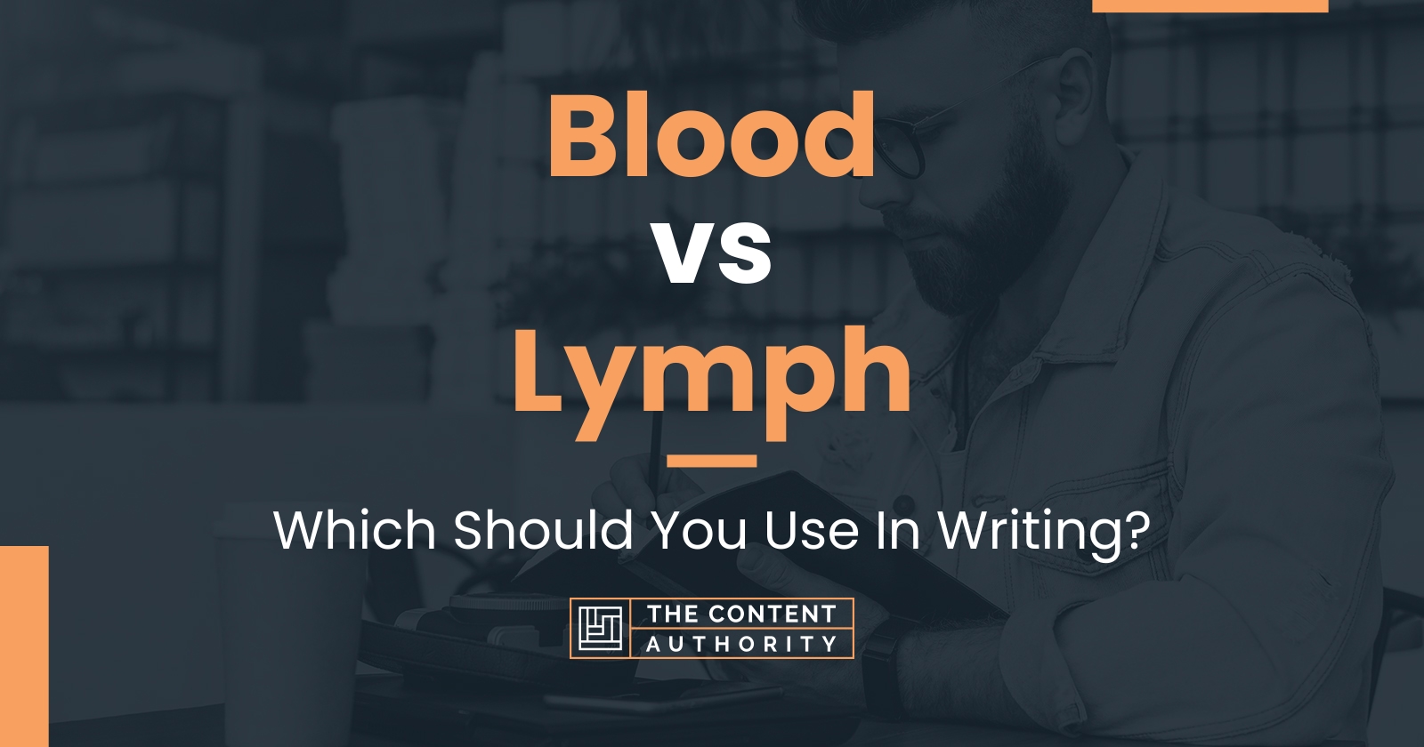 blood-vs-lymph-which-should-you-use-in-writing