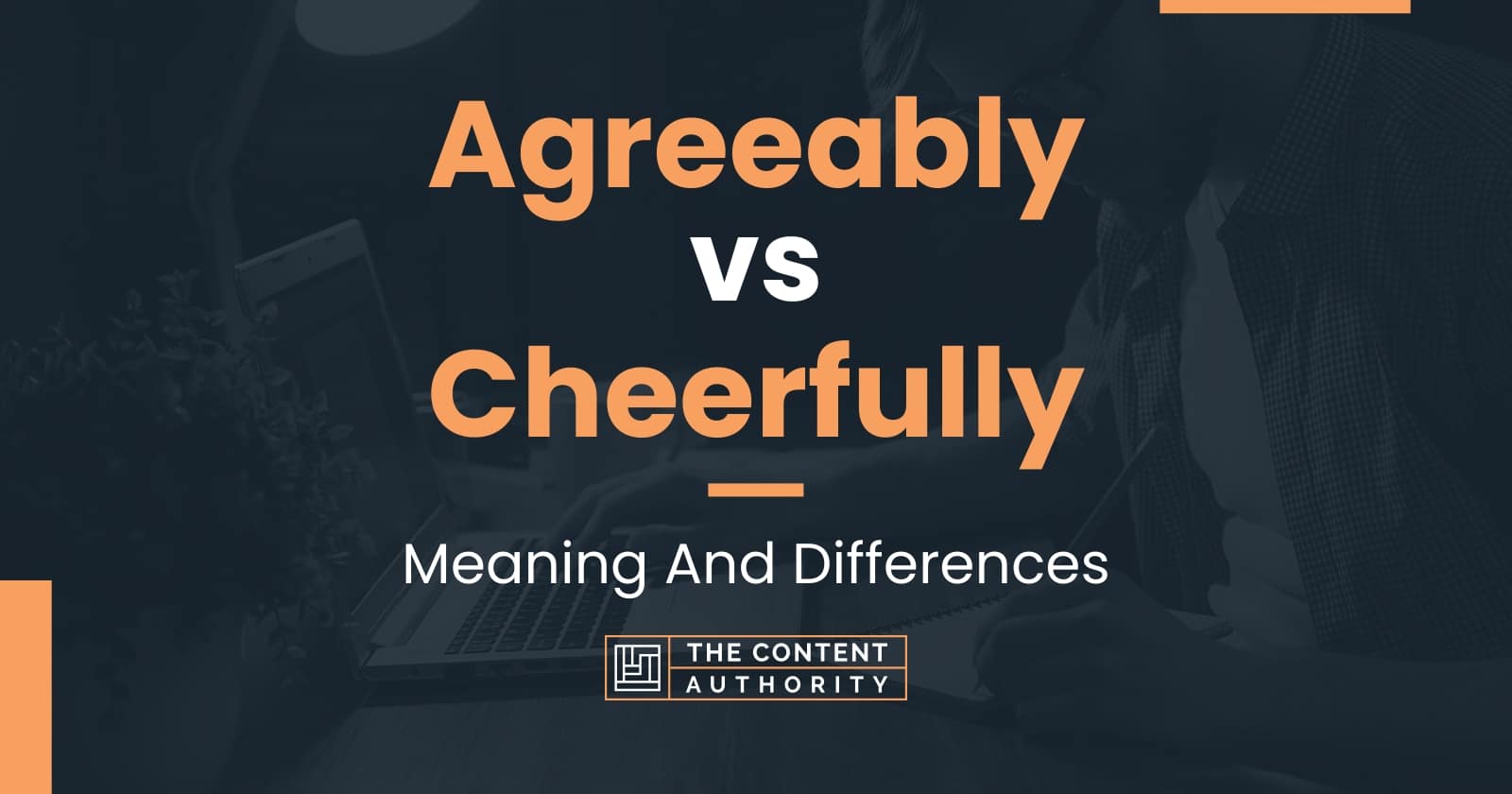 agreeably-vs-cheerfully-meaning-and-differences