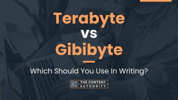 Terabyte vs Gibibyte: Which Should You Use In Writing?