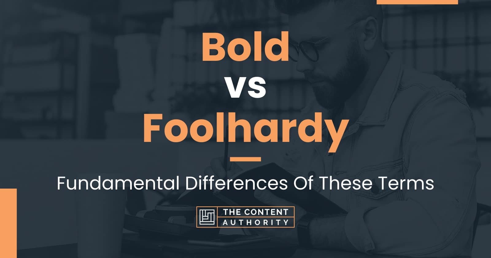 bold-vs-foolhardy-fundamental-differences-of-these-terms