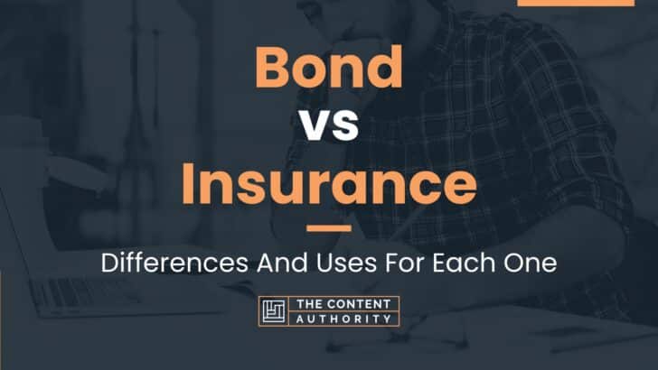 Bond Vs Insurance: Differences And Uses For Each One