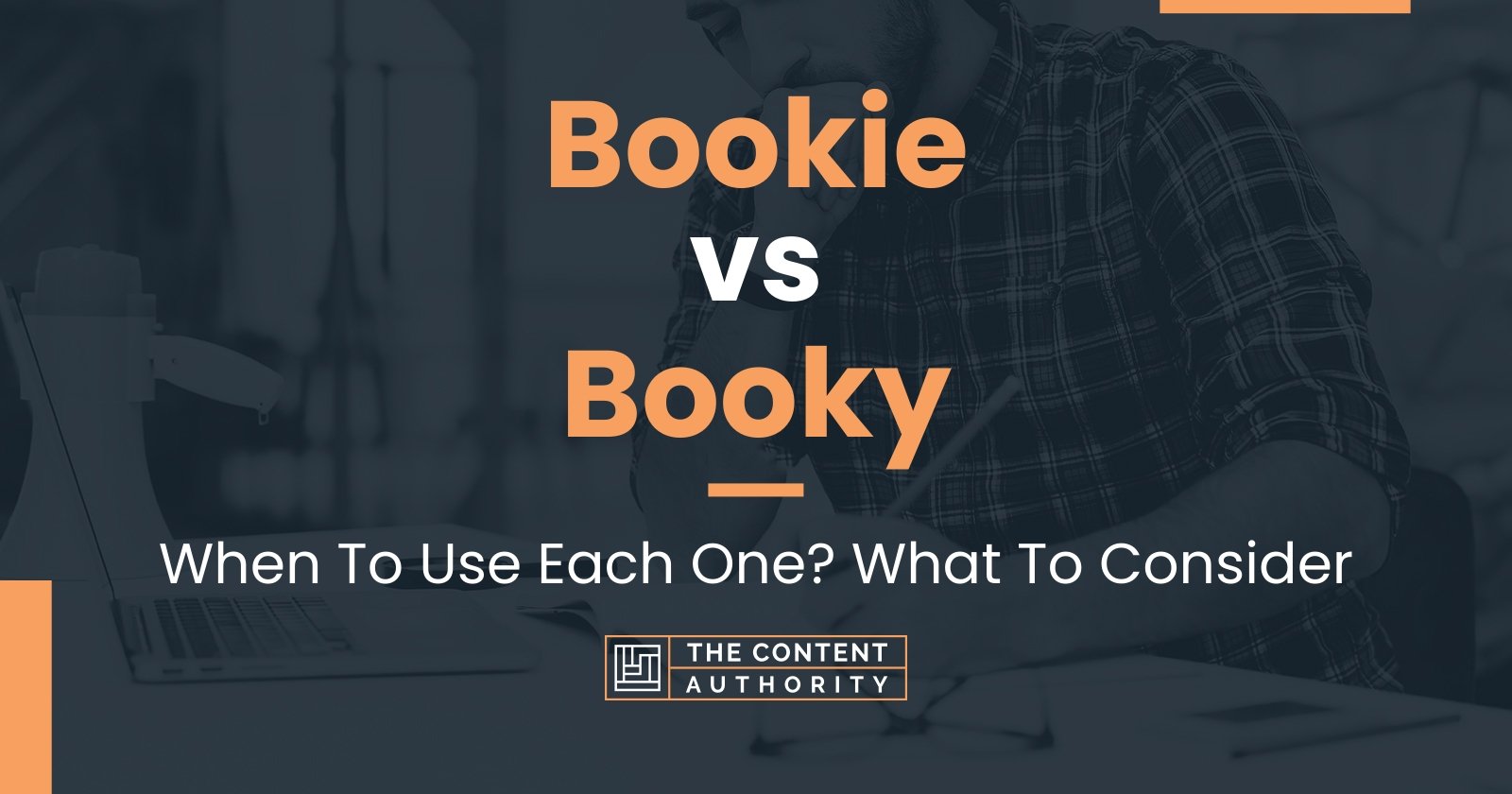 Bookie vs Booky: When To Use Each One? What To Consider