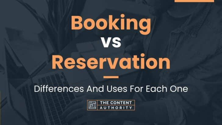 Booking vs Reservation: Differences And Uses For Each One