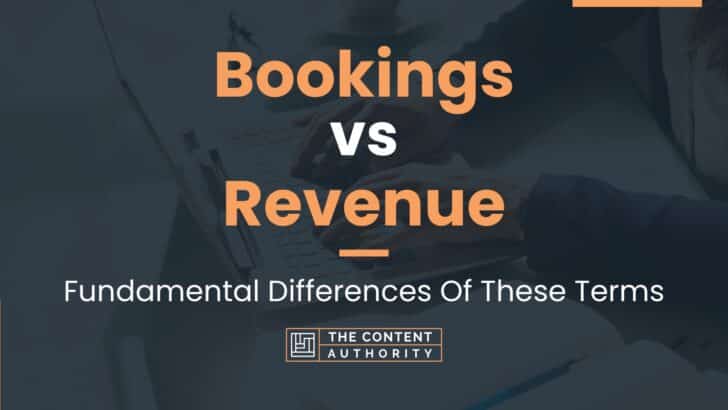 Bookings Vs Revenue: Fundamental Differences Of These Terms