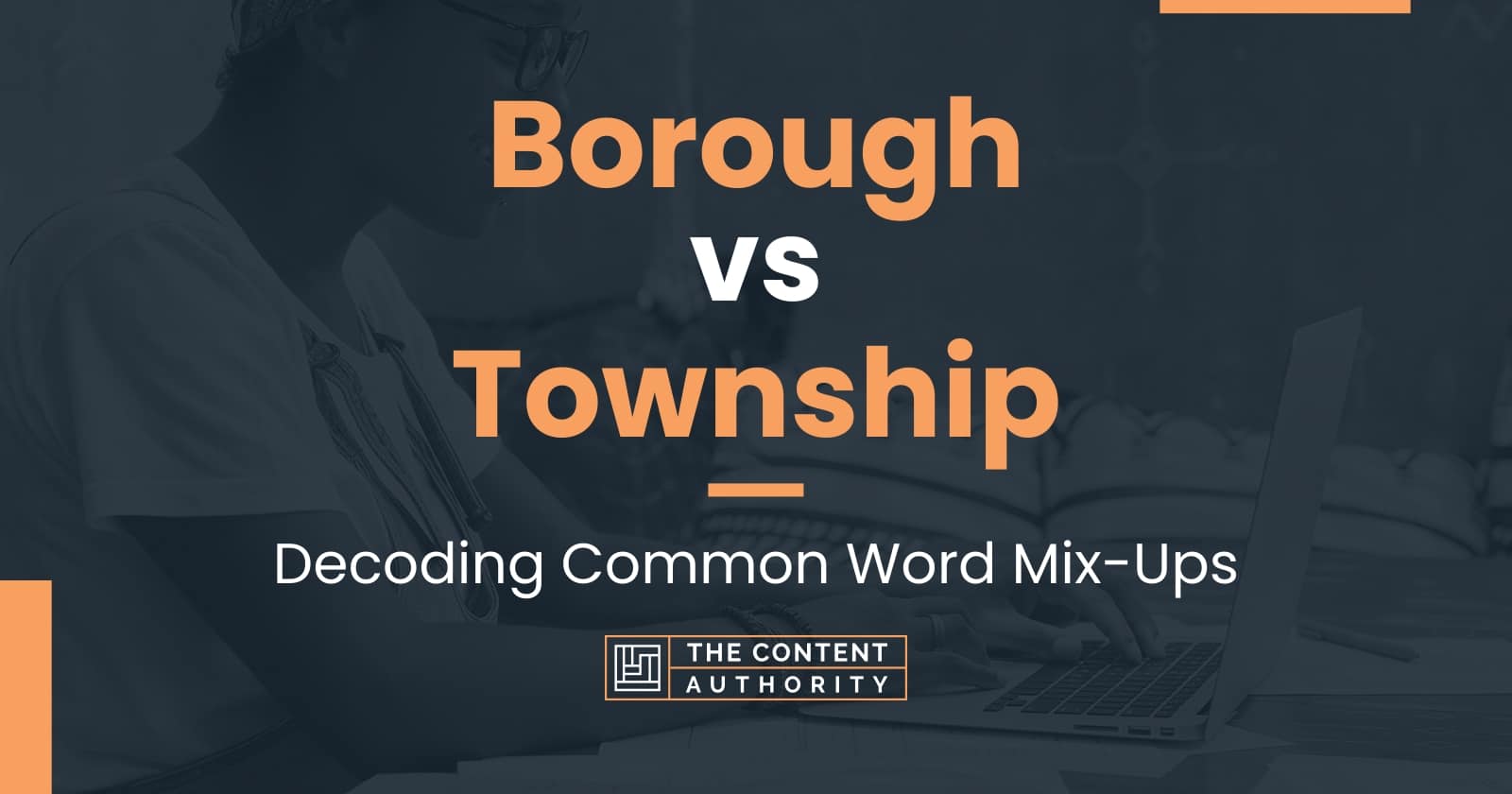 Borough vs Township: Decoding Common Word Mix-Ups