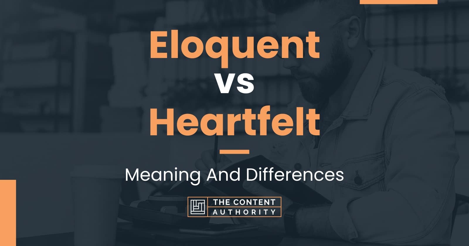 eloquent-vs-heartfelt-meaning-and-differences