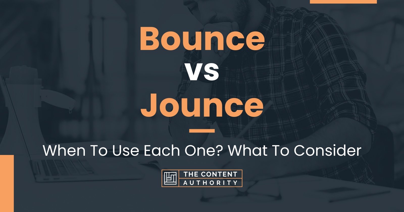 Bounce vs Jounce: When To Use Each One? What To Consider