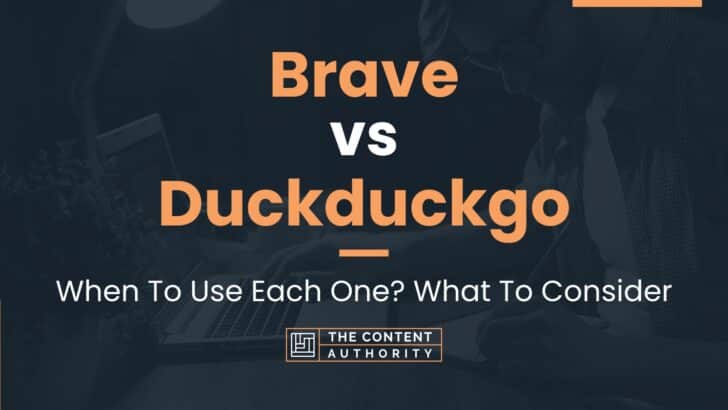 Brave Vs Duckduckgo: When To Use Each One? What To Consider