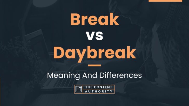 break-vs-daybreak-meaning-and-differences