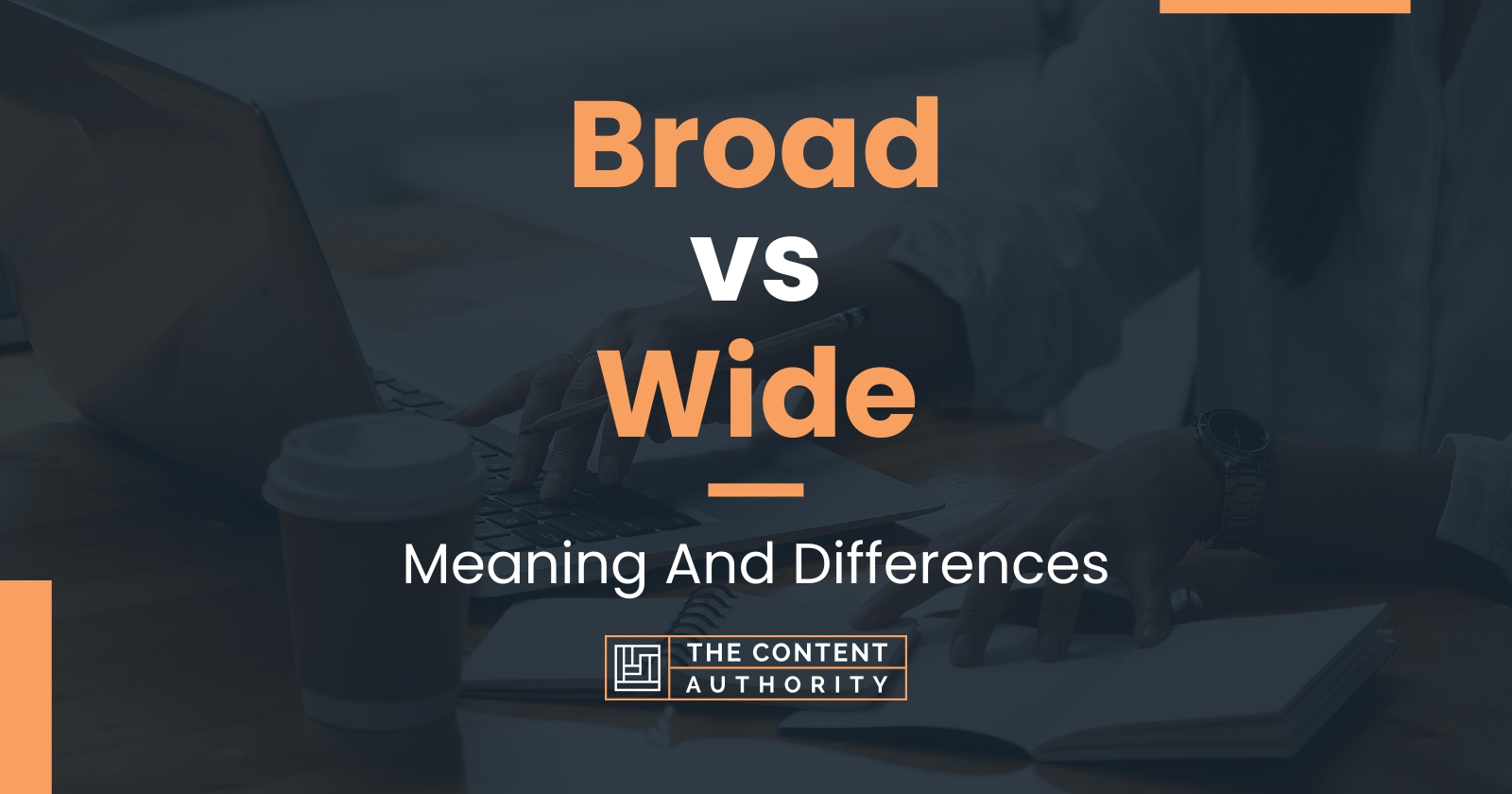 broad-vs-wide-meaning-and-differences