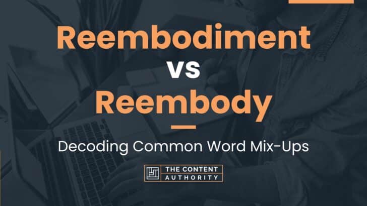 Reembodiment vs Reembody: Decoding Common Word Mix-Ups