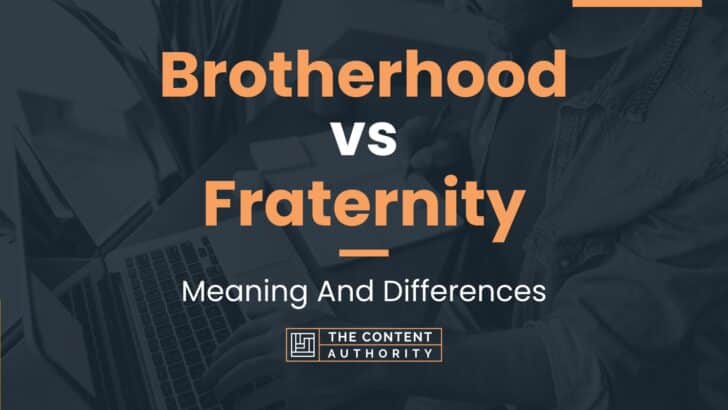 Brotherhood vs Fraternity: Meaning And Differences