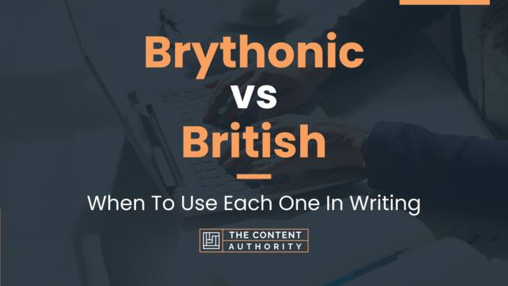 Brythonic vs British: When To Use Each One In Writing