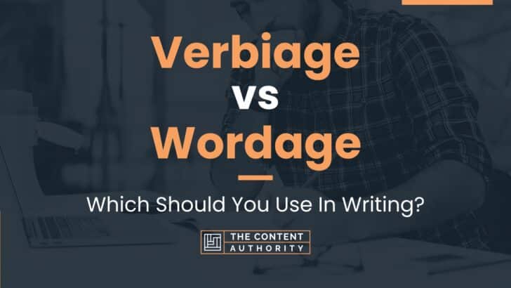 Verbiage vs Wordage: Which Should You Use In Writing?