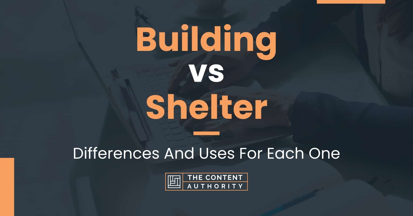 Building vs Shelter: Differences And Uses For Each One