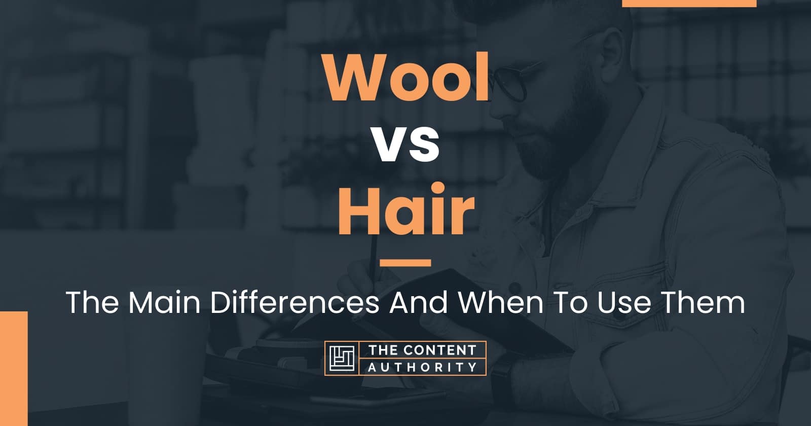 wool-vs-hair-the-main-differences-and-when-to-use-them