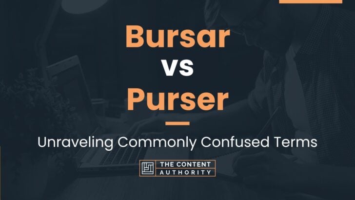 Bursar vs Purser: Unraveling Commonly Confused Terms