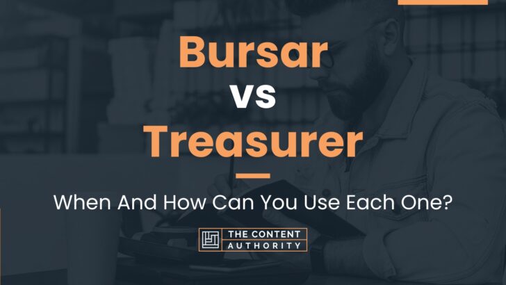Bursar vs Treasurer: When And How Can You Use Each One?