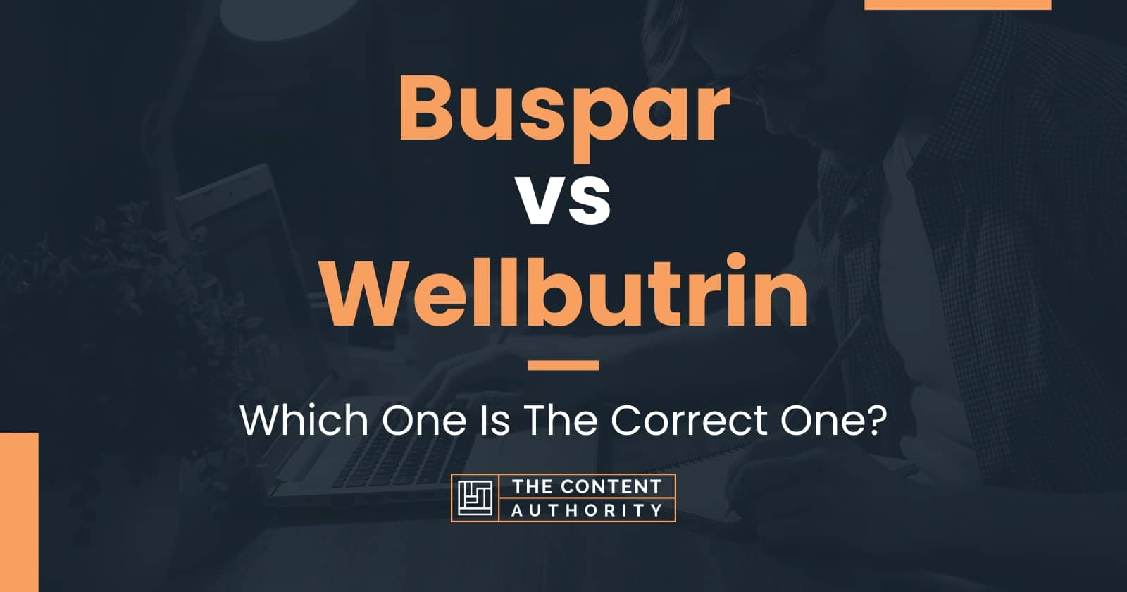 Buspar vs Wellbutrin Which One Is The Correct One?