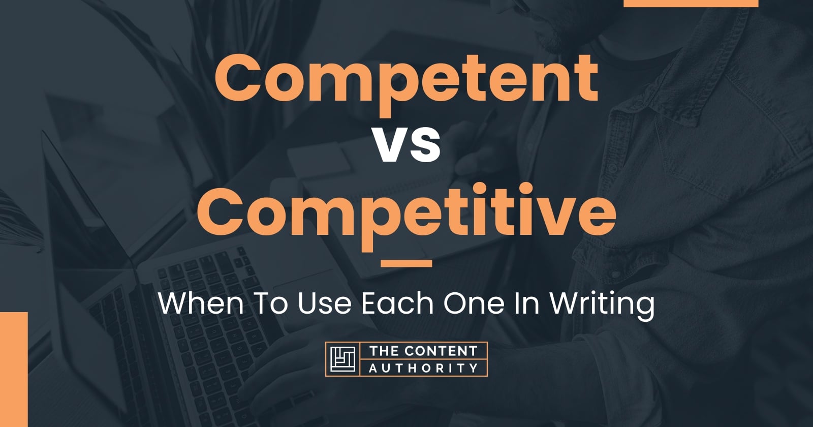 Competent vs Competitive: When To Use Each One In Writing