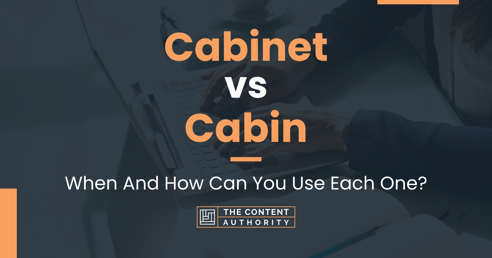 Cabinet vs Cabin: When And How Can You Use Each One?